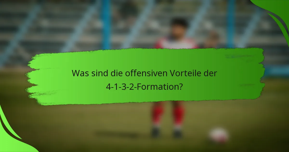 Was sind die offensiven Vorteile der 4-1-3-2-Formation?