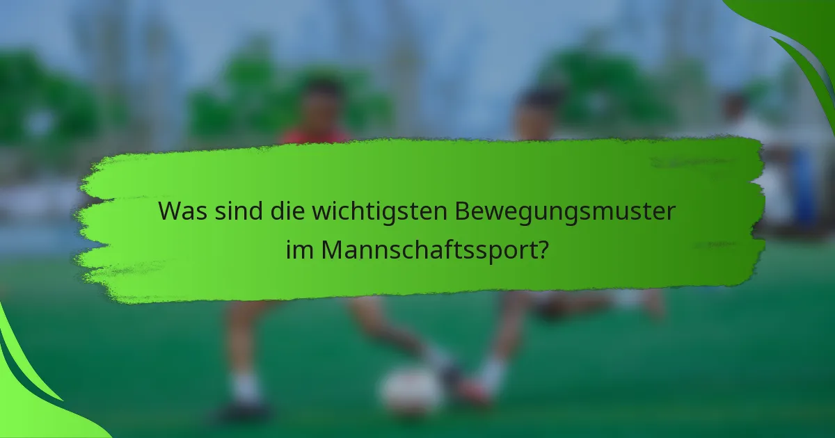 Was sind die wichtigsten Bewegungsmuster im Mannschaftssport?