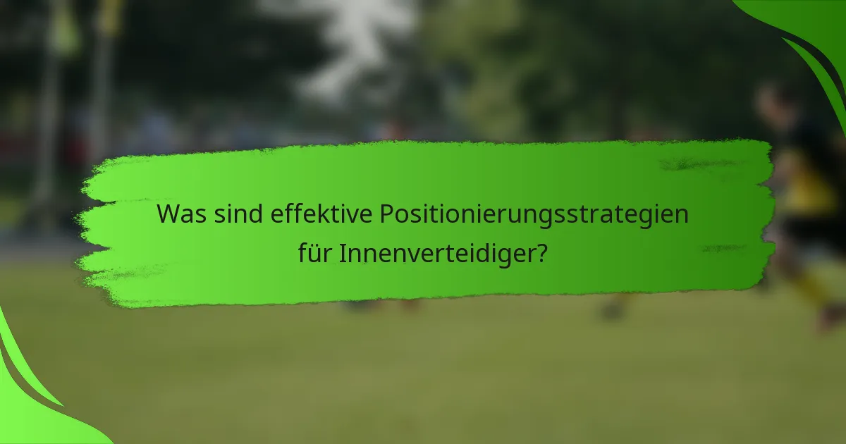 Was sind effektive Positionierungsstrategien für Innenverteidiger?
