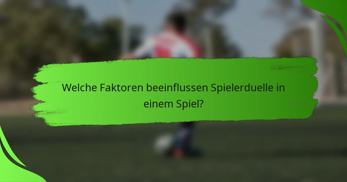 Welche Faktoren beeinflussen Spielerduelle in einem Spiel?