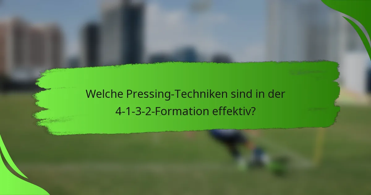 Welche Pressing-Techniken sind in der 4-1-3-2-Formation effektiv?