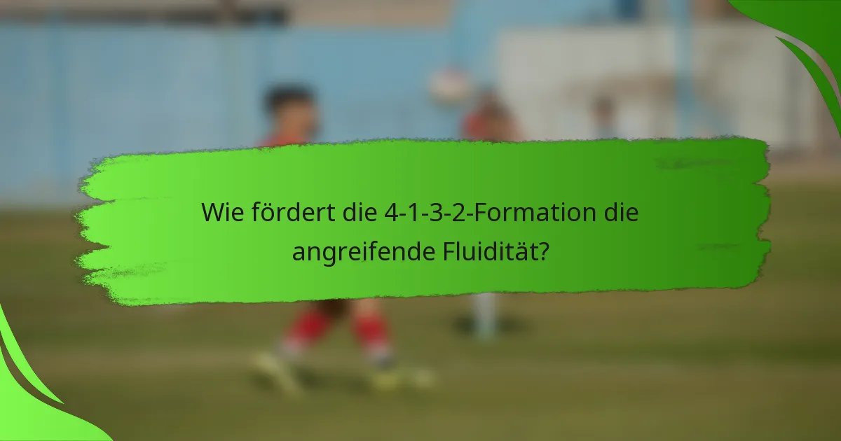 Wie fördert die 4-1-3-2-Formation die angreifende Fluidität?