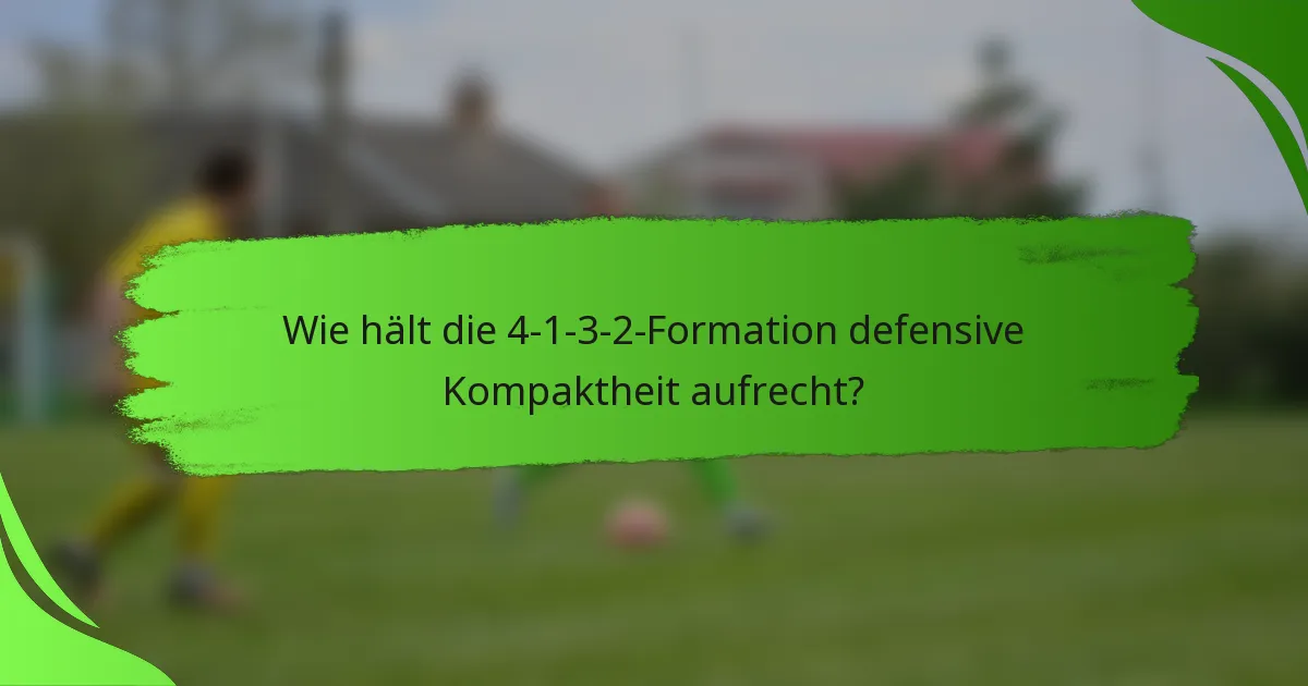 Wie hält die 4-1-3-2-Formation defensive Kompaktheit aufrecht?